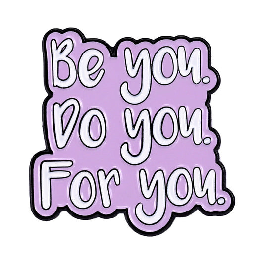 Be you Do you For you