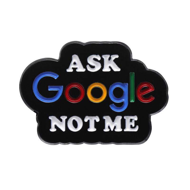 Ask Google Not Me