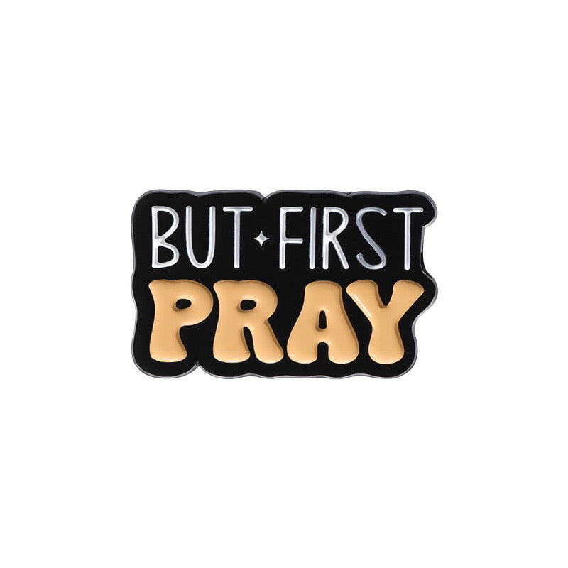 But First Pray