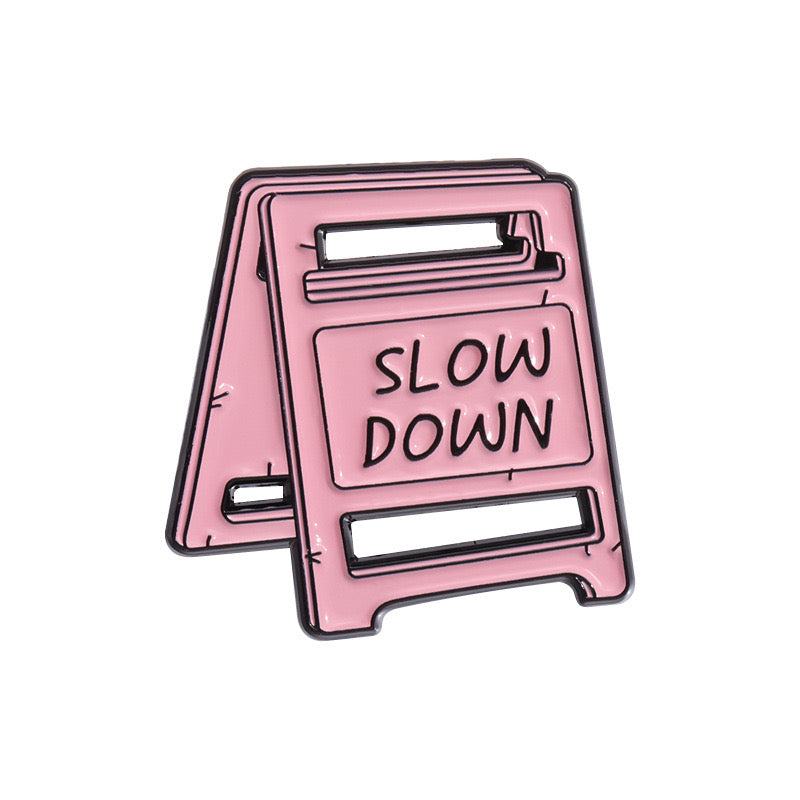 Slow Down