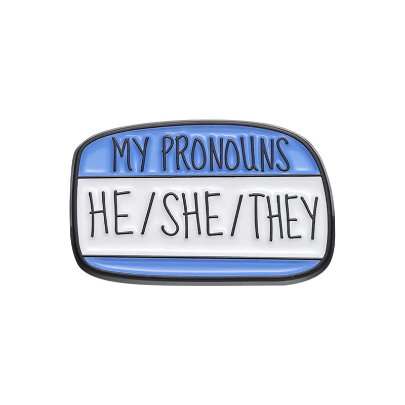 He / She / They - My Pronouns